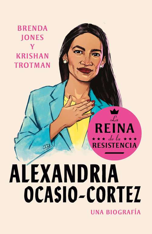 Book cover of Reinas de La Resistencia: Alexandria Ocasio-Cortez (Reinas De La Resistencia Ser.)