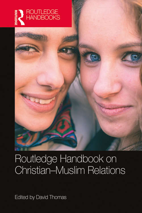 Book cover of Routledge Handbook on Christian-Muslim Relations