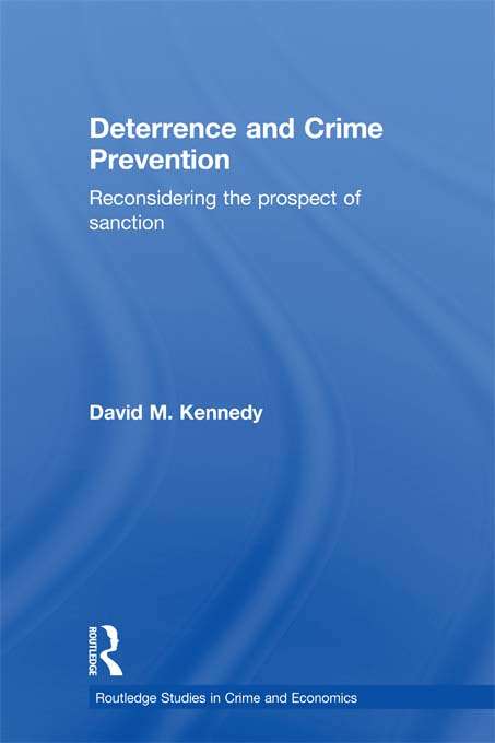 Book cover of Deterrence and Crime Prevention: Reconsidering the Prospect of Sanction (Routledge Studies In Crime And Economics Ser.)