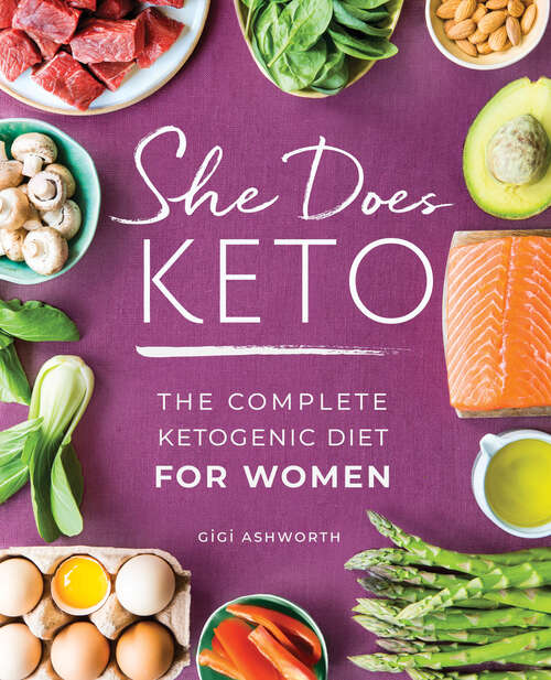 Book cover of She Does Keto: The Complete Ketogenic Diet for Women