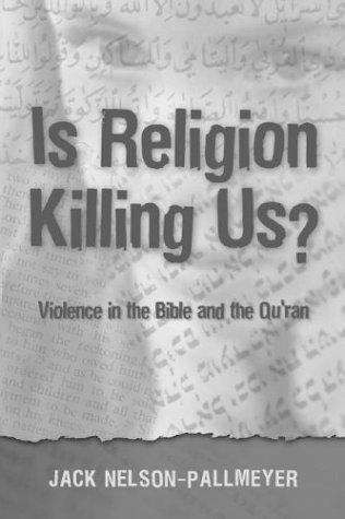 Book cover of Is Religion Killing Us?: Violence in the Bible and the Quran
