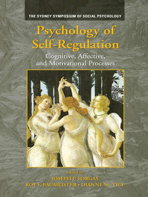 Book cover of Psychology of Self-Regulation: Cognitive, Affective, and Motivational Processes (Sydney Symposium of Social Psychology)