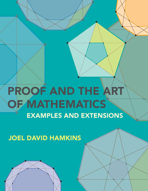 Book cover of Proof and the Art of Mathematics: Examples and Extensions