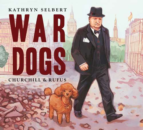 Book cover of War Dogs: Churchill & Rufus