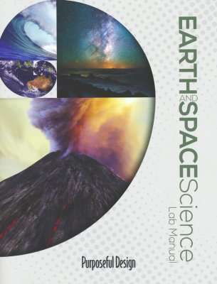 Book cover of Earth and Space Science Lab Manual (Purposeful Design Science Series)