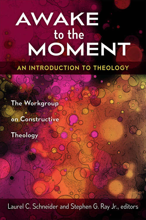 Book cover of Awake to the Moment: An Introduction To Theology