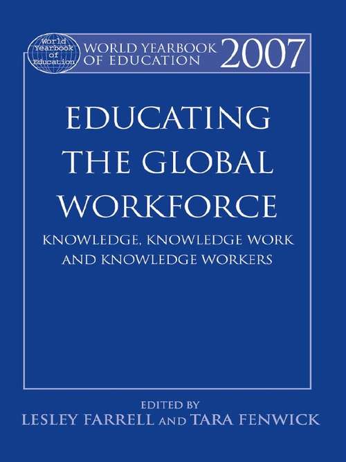 Book cover of World Yearbook of Education 2007: Educating the Global Workforce: Knowledge, Knowledge Work and Knowledge Workers (World Yearbook of Education)