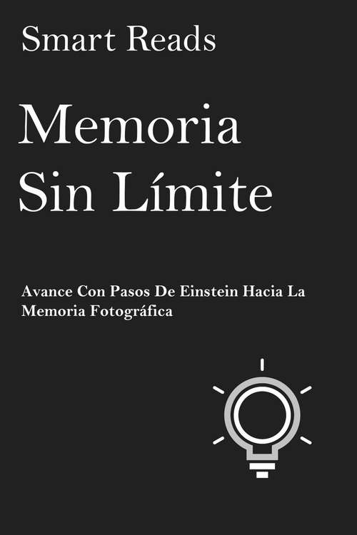 Book cover of Memoria sin límite: Avance con pasos de Einstein hacia la Memoria Fotográfica