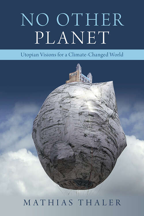 Book cover of No Other Planet: Utopian Visions for a Climate-Changed World