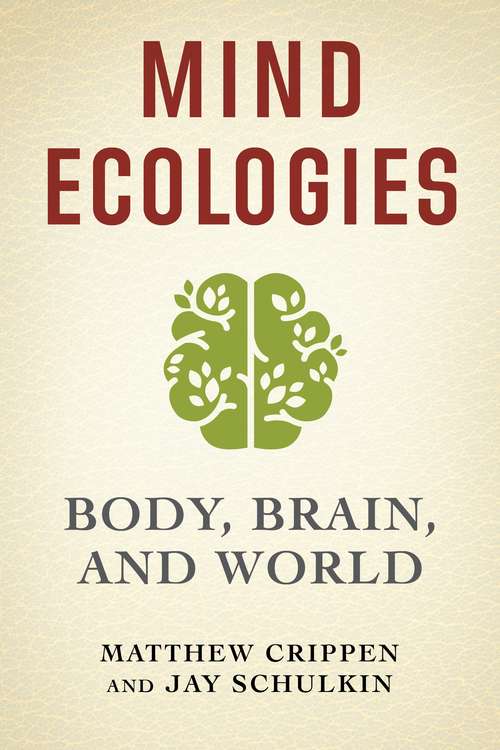 Book cover of Mind Ecologies: Body, Brain, and World