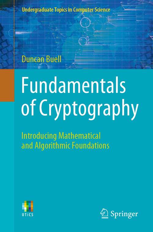 Book cover of Fundamentals of Cryptography: Introducing Mathematical and Algorithmic Foundations (1st ed. 2021) (Undergraduate Topics in Computer Science)