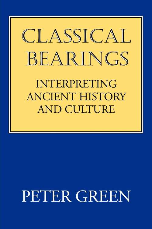 Book cover of Classical Bearings: Interpreting Ancient History and Culture
