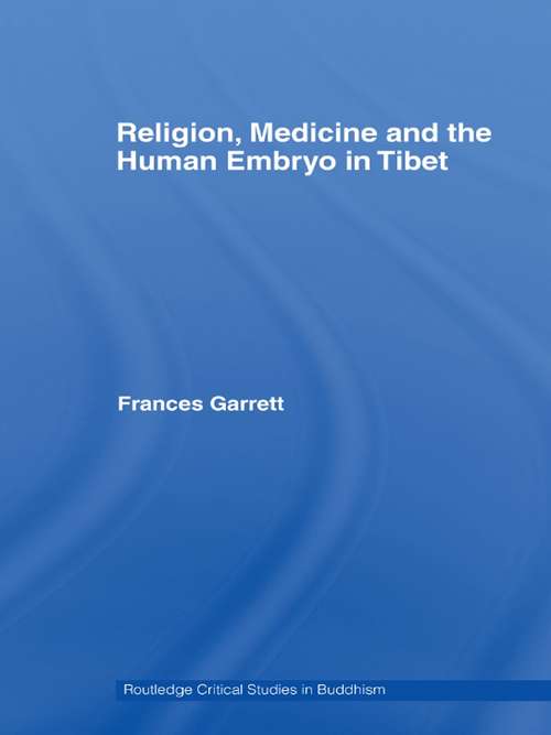 Book cover of Religion, Medicine and the Human Embryo in Tibet (Routledge Critical Studies in Buddhism)