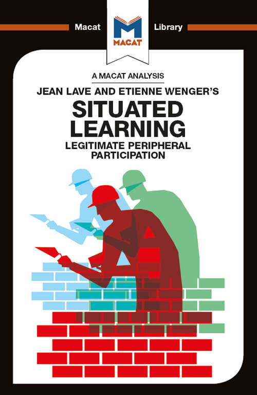 Book cover of Situated Learning: Legitimate Peripheral Participation (The Macat Library)