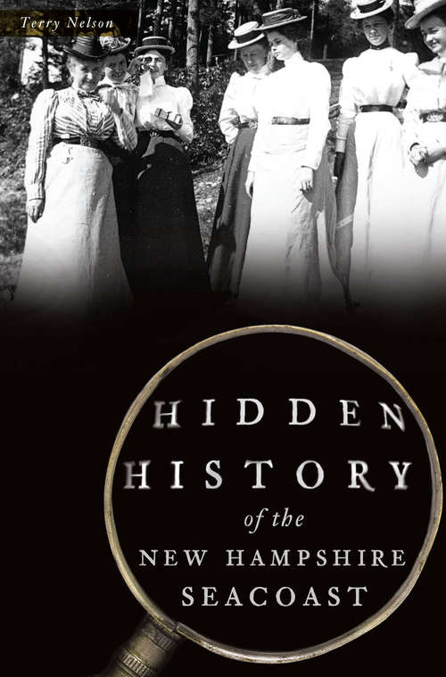 Book cover of Hidden History of the New Hampshire Seacoast (Hidden History)