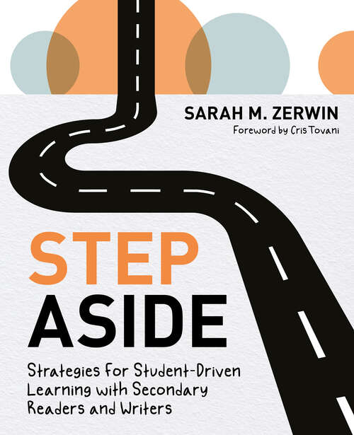 Book cover of Step Aside: Strategies for Student-Driven Learning with Secondary Readers and Writers