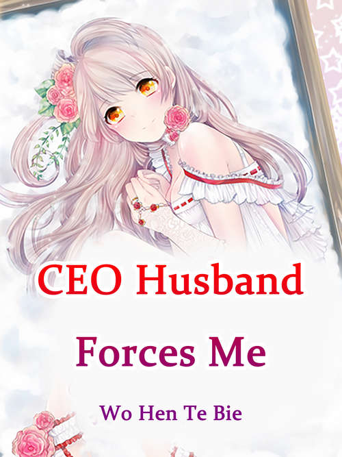 Book cover of CEO Husband Forces Me: Volume 3 (Volume 3 #3)