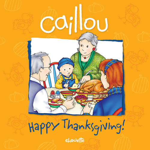 Book cover of Caillou: Happy Thanksgiving!