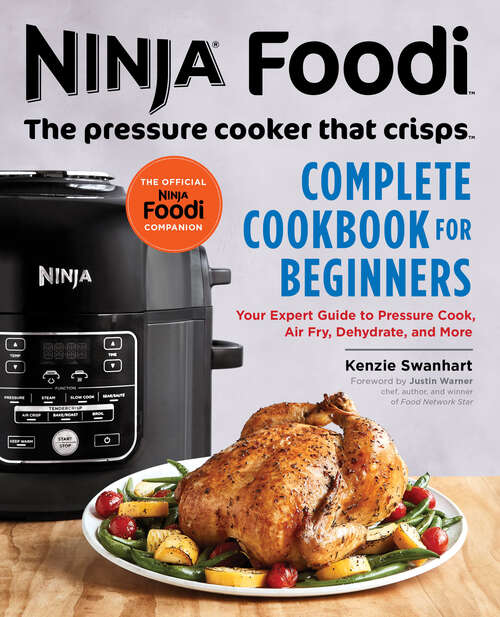 Book cover of The Official Ninja Foodi: Your Expert Guide to Pressure Cook, Air Fry, Dehydrate, and More