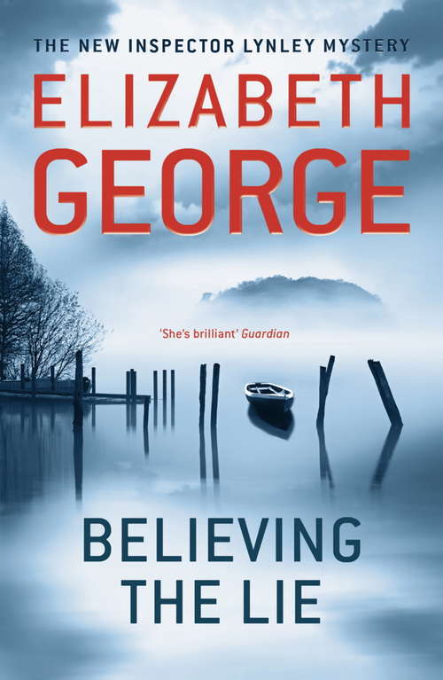 Book cover of Believing the Lie: An Inspector Lynley Novel: 17 (Inspector Lynley #14)