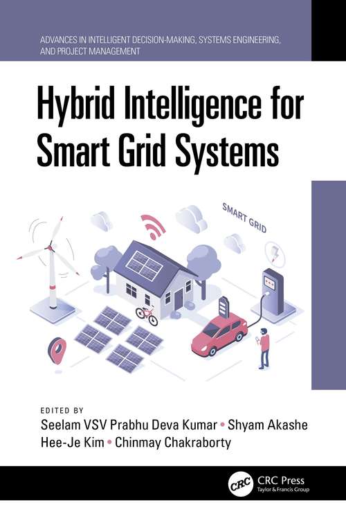 Book cover of Hybrid Intelligence for Smart Grid Systems (Advances in Intelligent Decision-Making, Systems Engineering, and Project Management)