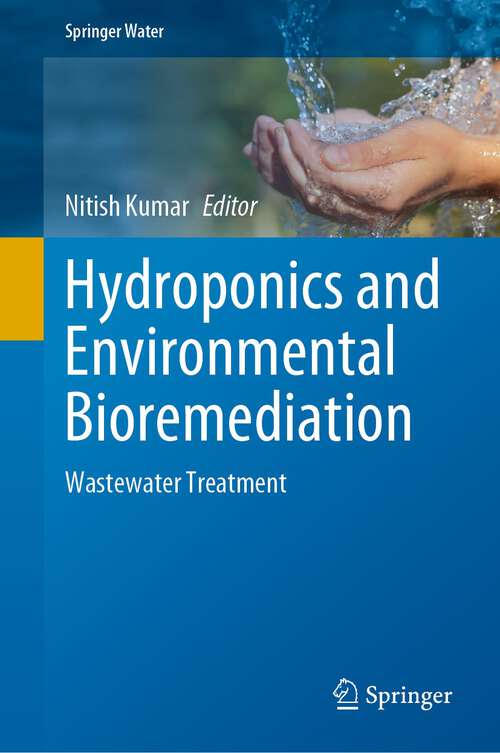 Book cover of Hydroponics and Environmental Bioremediation: Wastewater Treatment (1st ed. 2024) (Springer Water)