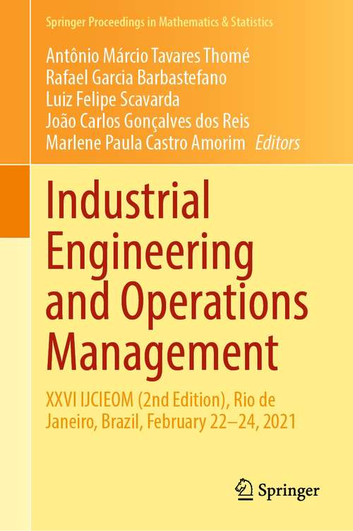 Book cover of Industrial Engineering and Operations Management: XXVI IJCIEOM (2nd Edition), Rio de Janeiro, Brazil, February 22–24, 2021 (1st ed. 2021) (Springer Proceedings in Mathematics & Statistics #367)