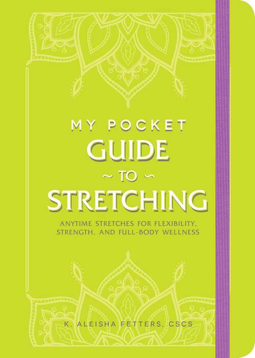 Book cover of My Pocket Guide to Stretching: Anytime Stretches for Flexibility, Strength, and Full-Body Wellness (My Pocket)