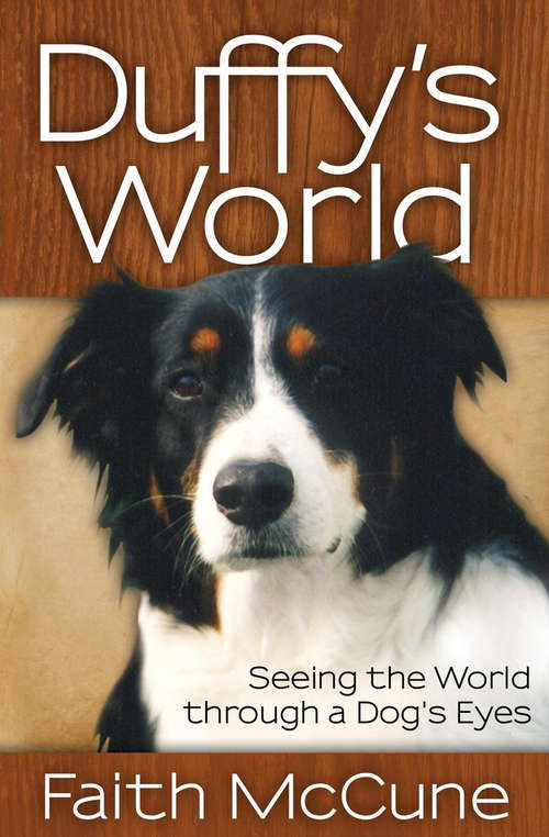 Book cover of Duffy's World: Seeing the World through a Dog's Eyes