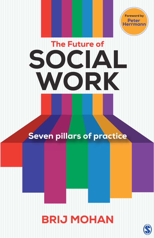 Book cover of The Future of Social Work: Seven Pillars of Practice (First Edition)