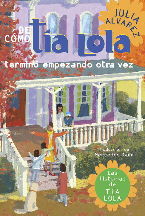 Book cover of De como tia Lola termino empezando otra vez