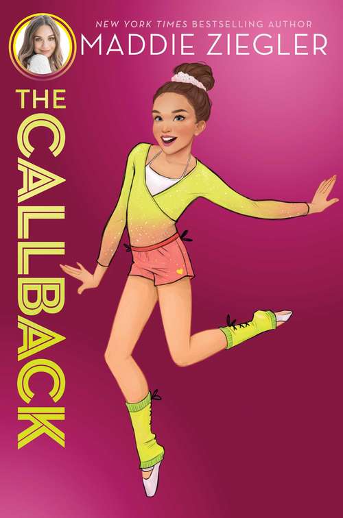 Book cover of The Callback: The Audition; The Callback; The Competition (Maddie Ziegler #2)