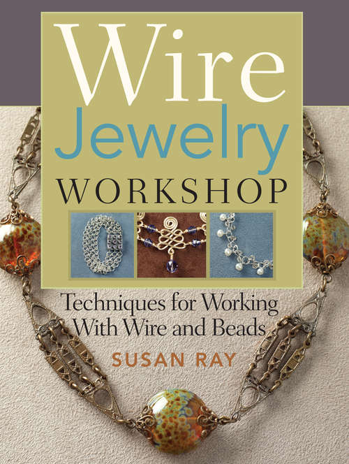 Book cover of Wire-Jewelry Workshop: Techniques For Working With Wire & Beads