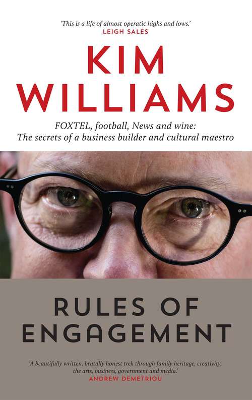 Book cover of Rules of Engagement: FOXTEL, football, News and wine: The secrets of a business builder and cultural maestro