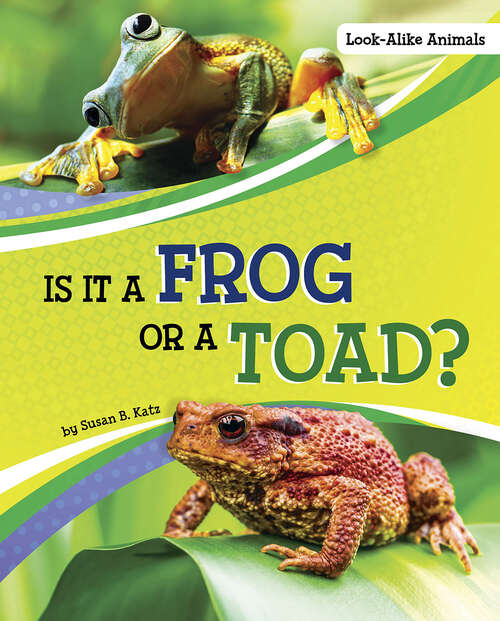 Book cover of Is It a Frog or a Toad? (Look-alike Animals Ser.)