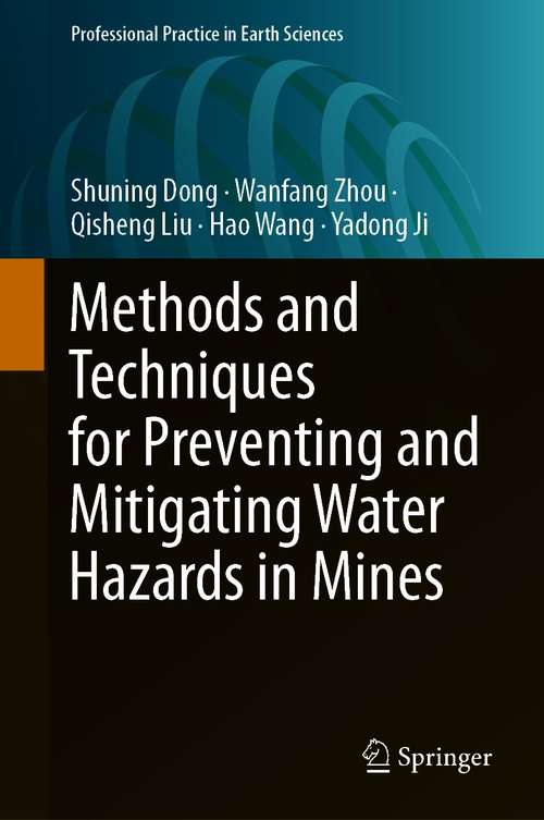 Book cover of Methods and Techniques for Preventing and Mitigating Water Hazards in Mines (1st ed. 2021) (Professional Practice in Earth Sciences)