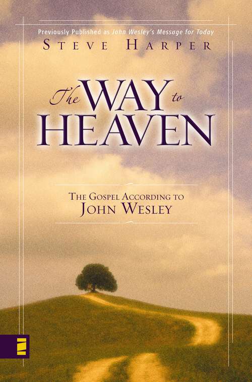 Book cover of The Way to Heaven: The Gospel According to John Wesley