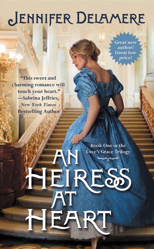 Book cover of An Heiress at Heart (Love's Grace #1)