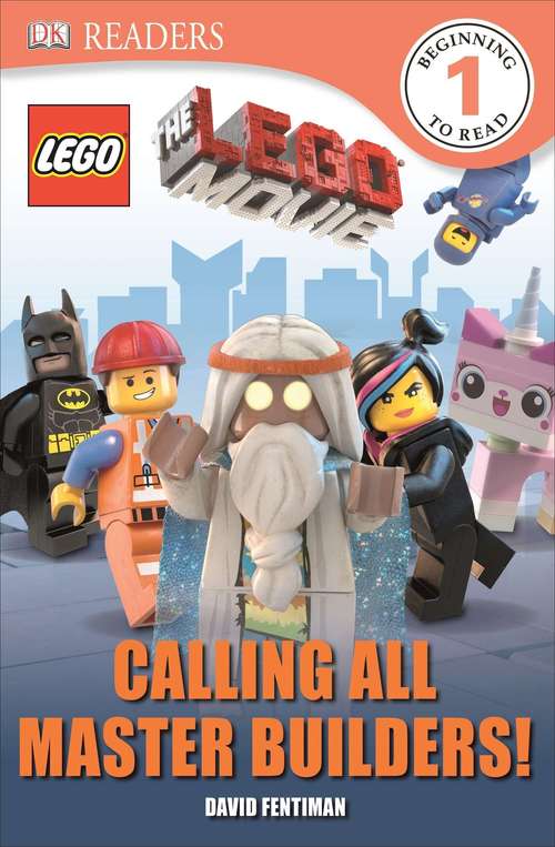 Book cover of The LEGO Movie Calling All Master Builders! (Dk Readers Level 1)