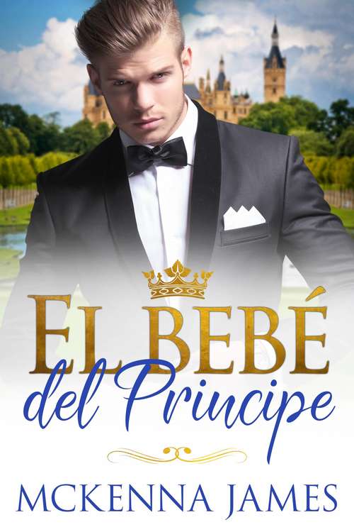 Book cover of El bebé del Principe: Ella lleva un secreto más precioso que el oro