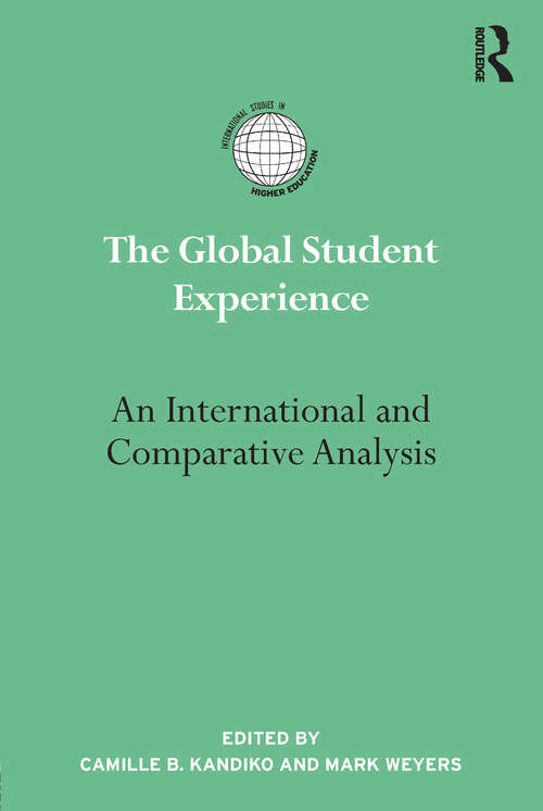 Book cover of The Global Student Experience: An International and Comparative Analysis (International Studies In Higher Education Ser.)