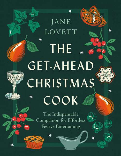 Book cover of The Get-Ahead Christmas Cook: The indispensable companion for effortless festive entertaining