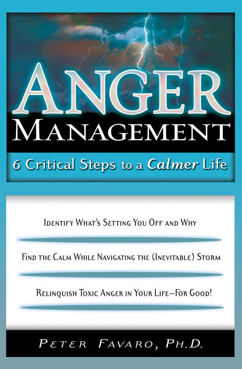 Book cover of Anger Management: 6 Critical Steps to a Calmer Life