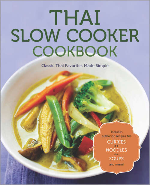 Book cover of Thai Slow Cooker Cookbook: Classic Thai Favorites Made Simple