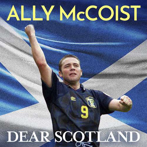 Book cover of Dear Scotland: On the Road with the Tartan Army