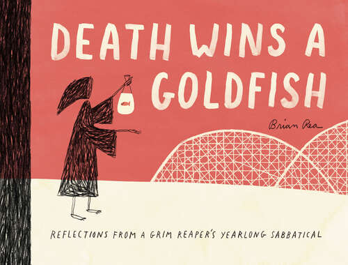 Book cover of Death Wins a Goldfish: Reflections from a Grim Reaper's Yearlong Sabbatical