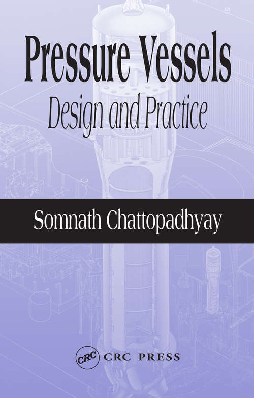 Book cover of Pressure Vessels: Design and Practice (3) (Mechanical And Aerospace Engineering Ser.)