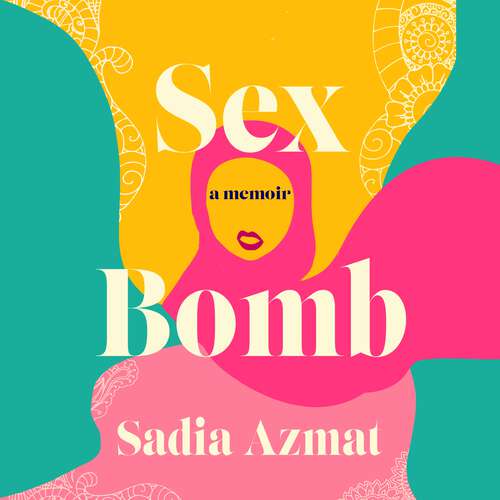 Book cover of Sex Bomb: a 'hilarious, raw and poignant' memoir