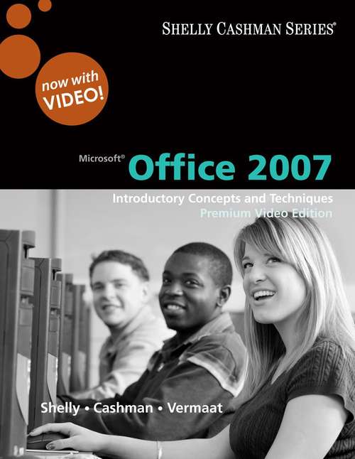 Book cover of Microsoft© Office 2007: Introductory Concepts and Techniques, Premium Video Edition