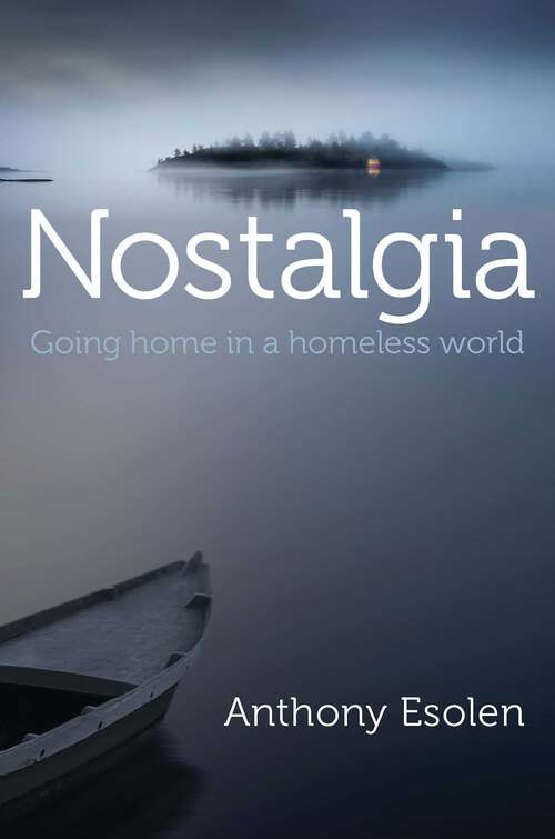 Book cover of Nostalgia: Going Home in a Homeless World